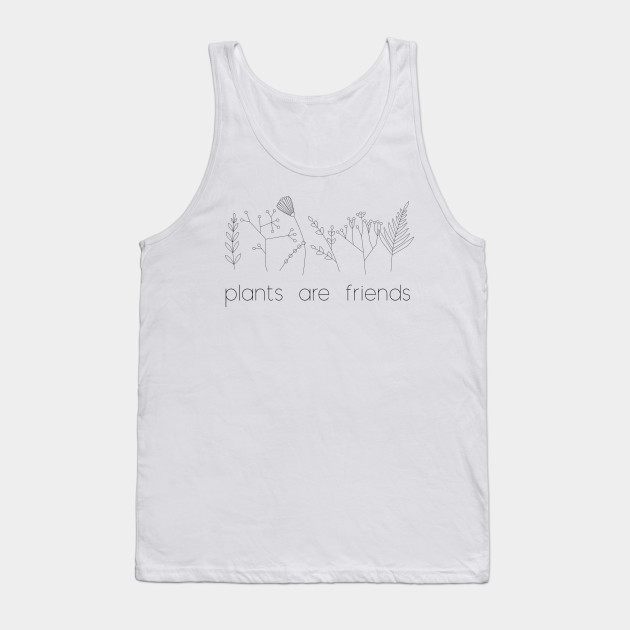 Plants are friends